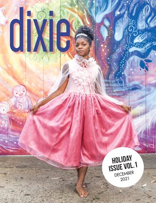 Holiday Issue Vol. I 2021 - Dixie Magazine