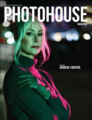 Photohouse Magazine - Issue #157 - Andrew J Burton