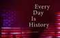 Every Day Is History