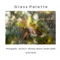 Glass Palette:  Photographs Volume 3 - Brooklyn Botanic Garden (2019)