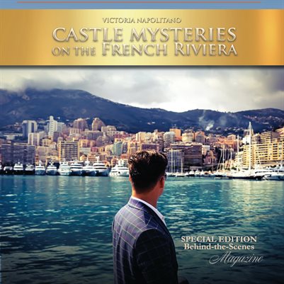 Castle Mysteries on the French Riviera Behind-the-Scenes  The Magazine