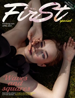 The FIRST Magazine Special SPRING Issue April 2021 vol.5