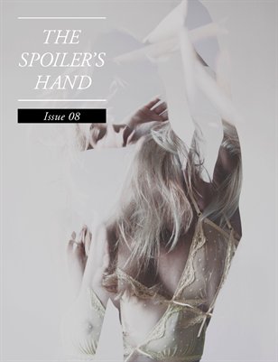 Issue 08 - REVERIE | THE SPOILER'S HAND Spring 2015