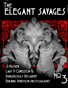 THE ELEGANT SAVAGES #3