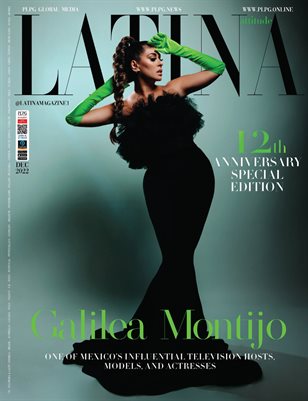 LATINA ATTITUDE MAGAZINE - GALILEA MONTIJO - DEC 2022 - PLPG GLOBAL MEDIA, PUBLICOMLATINA PUBLISHING GROUP