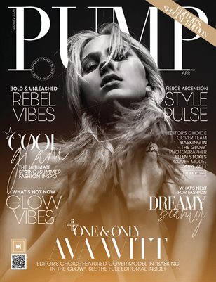 PUMP Magazine | Fashion & Beauty Issue | Editor's Choice | April 2023 | Vol.2
