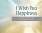 I Wish You Happiness