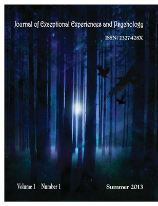 Journal of Exceptional Experiences and Psychology (2013, Summer). 1(1).