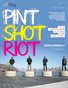 Pint Shot Riot