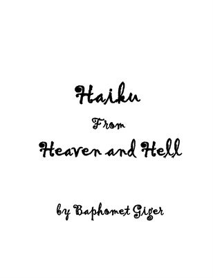 Haiku From Heaven and Hell