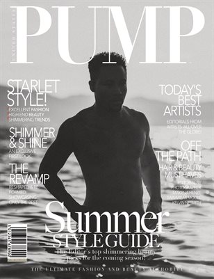 PUMP Magazine - The Summer Style Guide - Vol. 6 - August 2018