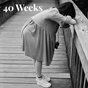 40 Weeks