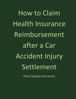 How to Claim Health Insurance Reimbursement after a Car Accident Injury Settlement