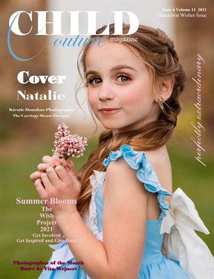 Child Couture Magazine Issue 6 Volume 11 2021 Dandelion Wishes Issue