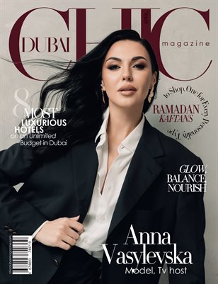 Chic Dubai Magazine March 2025 Anna Vasylevska