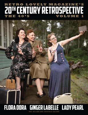 20th Century Retrospective – The 40’s Vol. 1 - Flora Dora, Ginger LaBelle, Lady Pearl Cover 