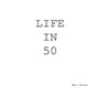 Life In 50