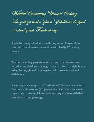 Westhill Consulting Clinical Coding: Long days make 'ghosts' of children dropped at school gates, Teachers says