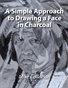 A Simple Approach to Drawing A Face with Charcoal