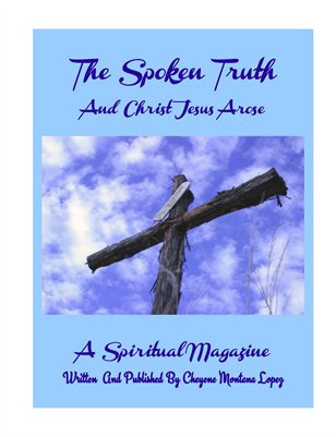 The Spoken Truth And Christ Jesus Arose A Spiritual Magazine