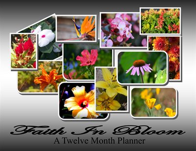 Faith In Bloom: A Twelve Month Planner