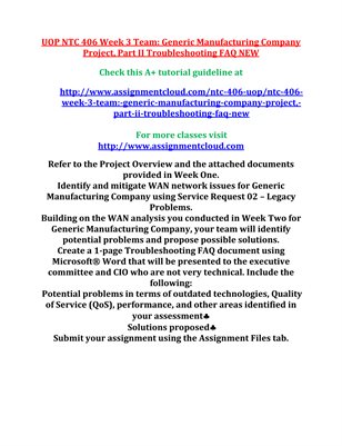 UOP NTC 406 Week 3 Team: Generic Manufacturing Company Project, Part II Troubleshooting FAQ NEW