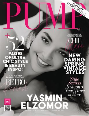 PUMP Magazine | Ultra Chic Issue | Editor's Choice | April 2023 | Vol.3