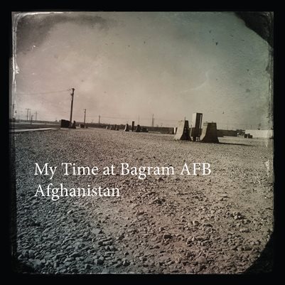 My Time At Bagram AFB Afghanistan