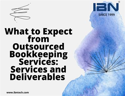 What to Expect from Outsourced Bookkeeping Services: Services and Deliverables 