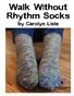 Walk Without Rhythm Socks