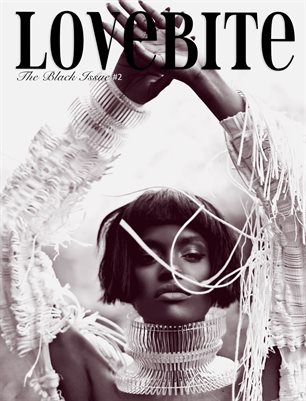  LOVEBITE MAGAZINE | SUMMER 2018 | THE BLACK ISSUE #2 