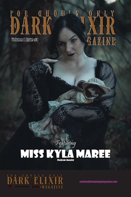 Dark Elixir Magazine October 2024 Volume 1 Issue 1 Miss Kyla Maree COVER POSTER