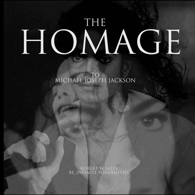 THE HOMAGE: To Michael Joseph Jackson