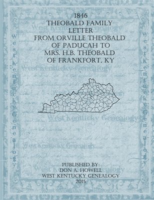 1846 Theobald Family Letter, from Orville in Paducah to Mrs. H.B. Theobald of Frankfort, KY