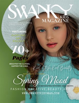 Swanky Kids Magazine APRIL 2022 VOL XVII Issue 7