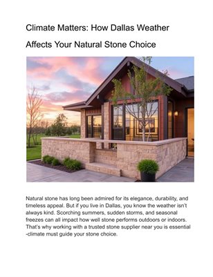 Climate Matters: How Dallas Weather Affects Your Natural Stone Choice