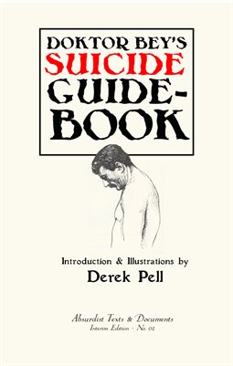 DOKTOR BEY'S SUICIDE GUIDEBOOK by Derek Pell
