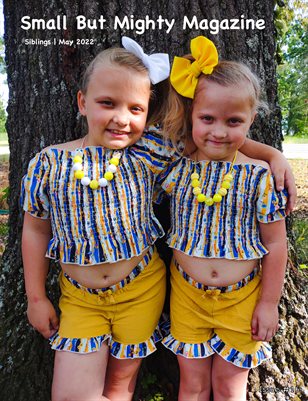 Small But Mighty Magazine | Siblings | May 2022 | Issue #16