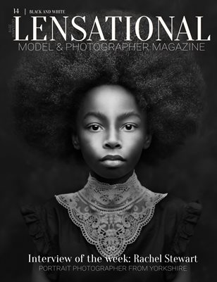 LENSATIONAL Model and Photographer Magazine #14 Issue | Black and White - December 2019