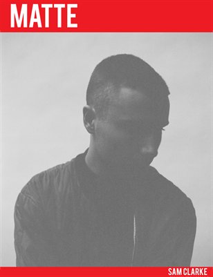 MATTE: Sam Clarke