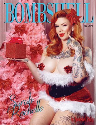 BOMBSHELL Magazine December 2023 - XMAS ISSUE Sarah Rochelle Cover