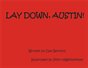 Lay Down, Austin!