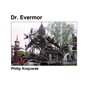 Dr. Evermor