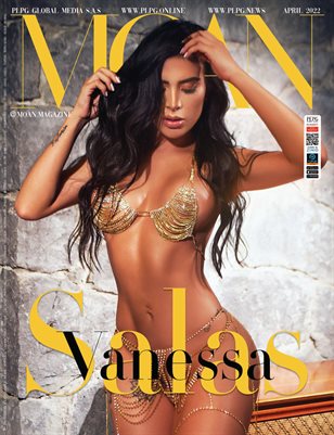 MOAN MAGAZINE - VANESSA SALAS - APRIL 2022 - PLPG GLOBAL MEDIA