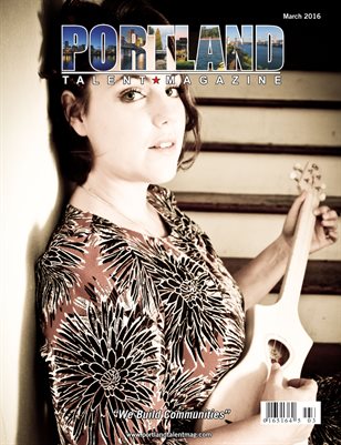 Portland Talent Magazine March 2016 Edition