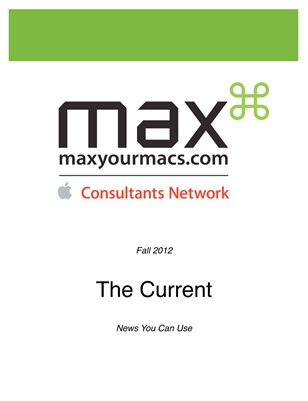 Max Your Macs LLC - The Current - Fall 2012