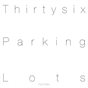 36 Parking Lots