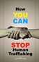 How YOU CAN STOP Human Trafficking (pocket sized)