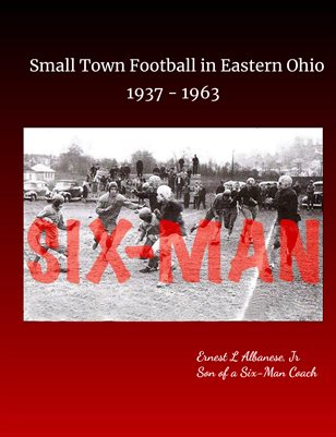 Six-Man: Small Town Football in Eastern Ohio, 1937-1963.