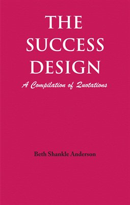 The Success Design: A Compilation of Quotations